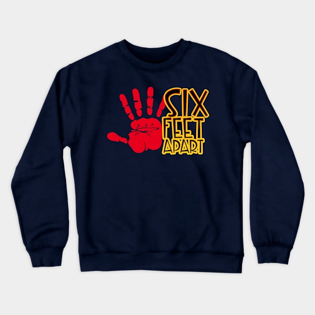 Six Feet Apart Crewneck Sweatshirt by CuteCoCustom